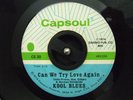 70s Soul 45 KOOL BLUES Can We Try Love Again on Capsoul