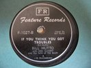 BILL HUTTO If U Think U Got Troub FEATURE 1027 N- HTonk