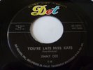 JIMMY DEE ROCKABILLY DOT LBL YOU'RE LATE MISS KATE