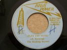 THE ROCKING HORSES - PLAY THE MUSIC /HIGH POWER 7''HEAR