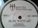 MYTH PLAY WITH ME RARE MIAMI PRIVATE BOOGIE FUNK NM