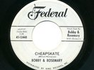 RARE R&B Cheapskate   Bobby & Rosemary FEDERAL LISTEN