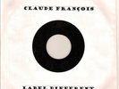 CLAUDE FRANCOIS - PARTICULARITE SUR LE LABEL - RARE SP