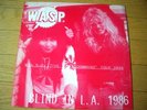 WASP -  BLIND IN L.A. 1986   +++ only Japan sample ++++