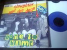 Slaughter + Dogs: Dame to blame (ITALY 7