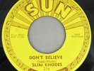 SUN 45 216 SLIM RHODES Don't Believe Push Marks RARE