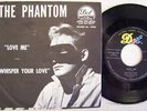 THE PHANTOM LOVE ME MEGA-RARE 1960 ROCKABILLY w/SLEEVE