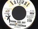 NORTHERN SOUL 45 GEORGE FREEMAN DOWN AND OUT VALIANT