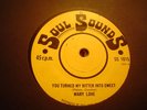 RARE SOUL SOUNDS LABEL-MARY LOVE-YOU TURNED MY BITTE-EX