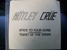 MOTLEY CRUE-STICK TO YOUR GUNS 45 LEATHUR 1981