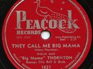 HEAR -Rare R&B 78 - Big Mama Thornton - They Call Me