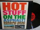 HOT STUFF on the Asphalt Rods Drag Racing Battle Lp