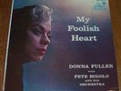 Donna Fuller My Foolish Heart w/Pete Rugolo mono LP EX