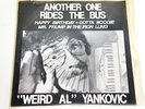 WEIRD AL YANKOVIC - ANOTHER ONE RIDES THE BUS -45/VINYL