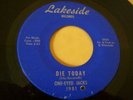 1967 GARAGE--ONE-EYED JACKS--DIE TODAY--LAKESIDE 1981