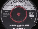 WE THE PEOPLE You Burn Me Up & Down LONDON UK STOCK 45