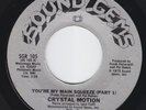 CRYSTAL MOTION You're My Main Squeeze NORTHERN SOUL 45