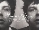 Ryan Adams - Love Is Hell Pts.1&2 2x10
