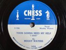 MUDDY WATERS Very Early CHESS 1434 78 RPM Gonna Need My