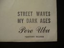 PERE UBU STREET WAVES 7