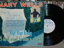 MARY WELLS Bye Bye Baby, I Don't Want To...    LP