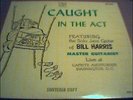 Caught In The Act: Solo Jazz Guitar of Bill Harris (LP)