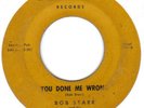 NORTHERN SOUL  R&B  BOB STARR  YOU DONE ME WRONG  RARE