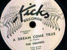 The Squires Doo Wop 78 A Dream Come True on Kicks  HEAR
