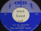 HOWLIN' WOLF - I'll Be Around  - CHESS - Silver Top  45