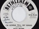 R&B 45 BETTY BROWN I'm Gonna Tell BETHLEHEM HEAR