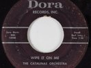 R&B 45 CATALINAS ORCHESTRA Wipe It On Me DORA HEAR
