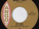 R&B 45 ETTA JAMES What I Say ARGO HEAR