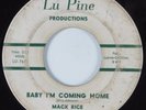 R&B 45 MACK RICE Baby I'm Coming Home LU PINE HEAR