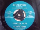 GLORIA JONES CHAMPION  RARE Northern Soul  TAINTED LOVE