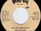 FUTURES Betcha Come Back  MODERN SOUL 45 *Hear