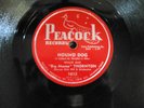 78RPM RECORD  BIG MAMA THORNTON  PEACOCK #1612 HOUND DOG /NIGHTMARE VG+