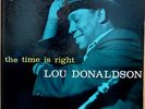 LOU DONALDSON Time Is Right ORIGINAL Blue Note LP 4025