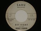 BOBBY PARKER Get Right SABU Records 101 RARE 45 PROMO