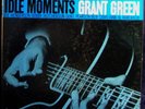 GRANT GREEN Idle Moments BLUE NOTE  Jazz LP VG++