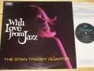 THE STAN TRACEY QUARTET WITH LOVE FROM JAZZ LP UK COLUMBIA 1968 BOBBY WELLINS