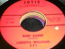 LORETTA WILLIAMS-JOTIS- 471- BABY CAKES- I'M MISSING YO
