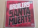 Broilers LP Package   Santa Muerte, Good Fellas, Wie we