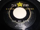 TONI & THE SHOWMEN- TEN STAR 45- TRY MY LOVE / BEWARE -