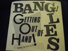 The Bangles-Getting Out Of Hand(The Bangs)