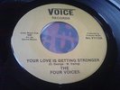 THE FOUR VOICES YOUR LOVE IS GETTING STRONGER NORTHERN SOUL