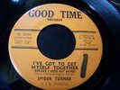 SPIDER TURNER -I've Got to Get Myself together 45 ULTRA