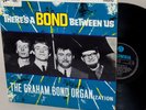 GRAHAM BOND ORGANIZATION ? THERE'S A BOND BETWEEN US ? 