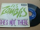 EP 45 TOURS LES ZOMBIES SHE'S NOT THERE DECCA 457.051 M