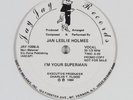 JAN LESLIE HOLMES I'm Your Superman JAY JAY 12