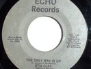 70's SOUL 45-OTIS CLAY-THEN ONLY WAY IS UP-MODERN DANCE
